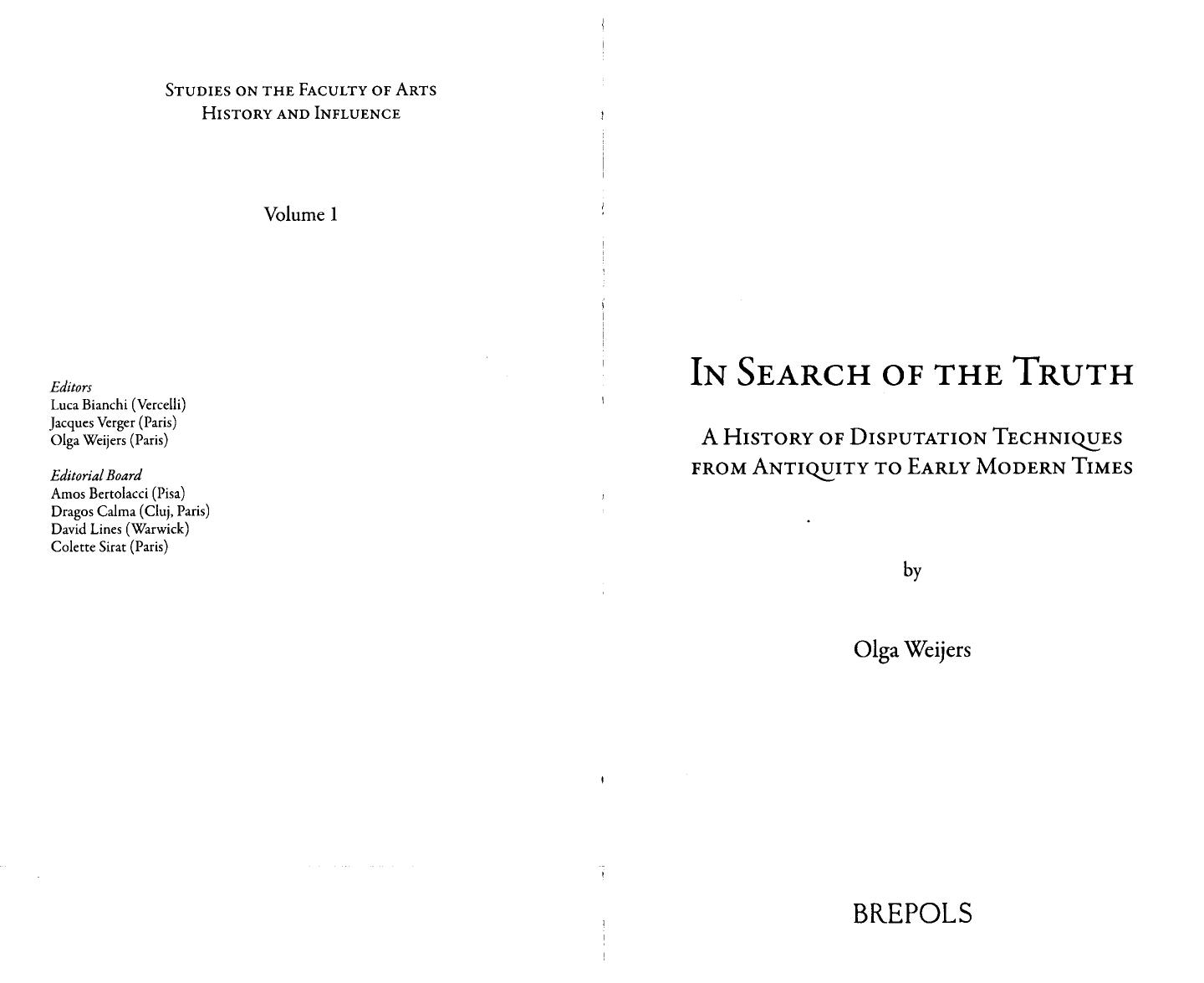 In Search of the Truth: A History of Disputation Techniques from Antiquity to Early Modern Times by Olga Weijers