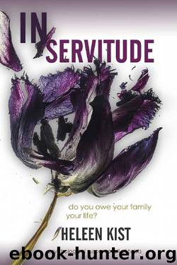 In Servitude: a psychological suspense novel full of twists by Heleen Kist