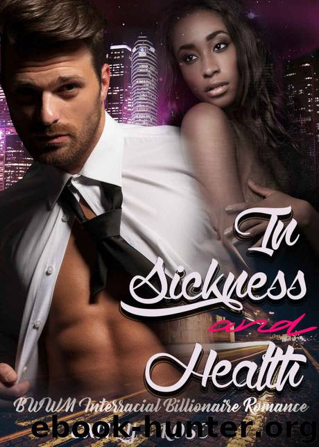 In Sickness and Health : BWWM Interracial Billionaire Romance by Emily Rose