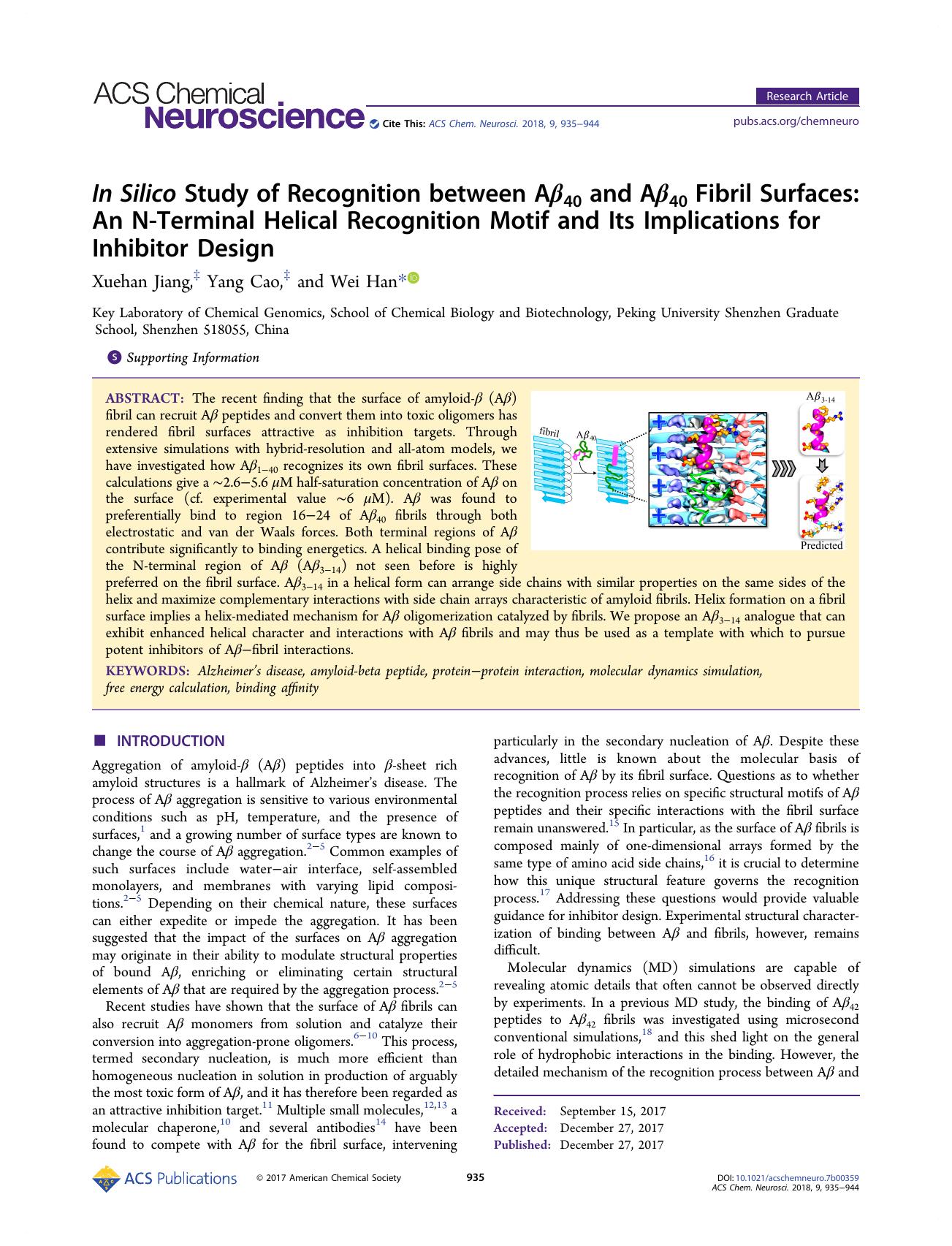 In Silico Study of Recognition between AÎ²40 and AÎ²40 Fibril Surfaces: An N-Terminal Helical Recognition Motif and Its Implications for Inhibitor Design by Xuehan Jiang Yang Cao and Wei Han