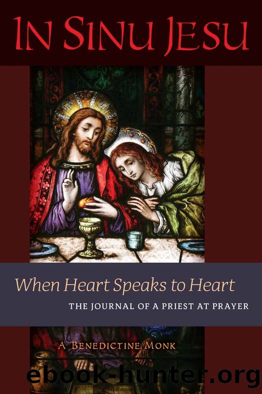In Sinu Jesu: When Heart Speaks to Heart: The Journal of a Priest at Prayer by A Benedictine Monk