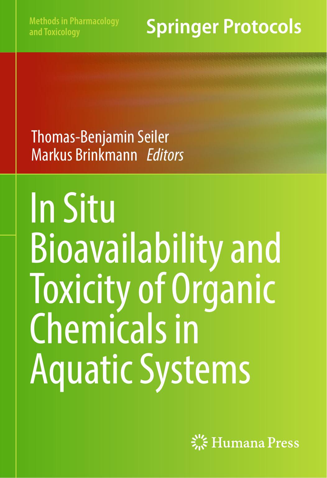 In Situ Bioavailability and Toxicity of Organic Chemicals in Aquatic Systems by Thomas-Benjamin Seiler Markus Brinkmann