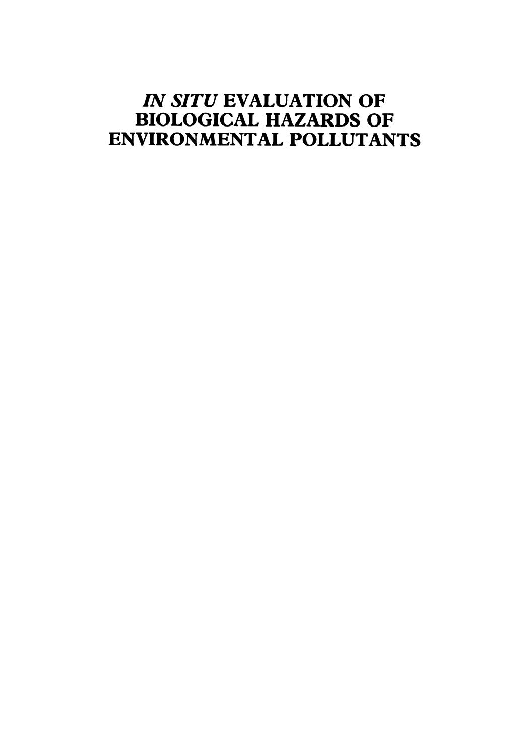 In Situ Evaluation of Biological Hazards of Environmental Pollutants by unknow