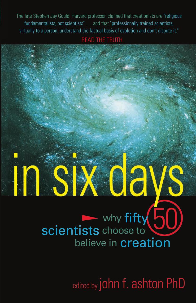In Six Days by Why 50 Scientists Choose To Believe In Creation