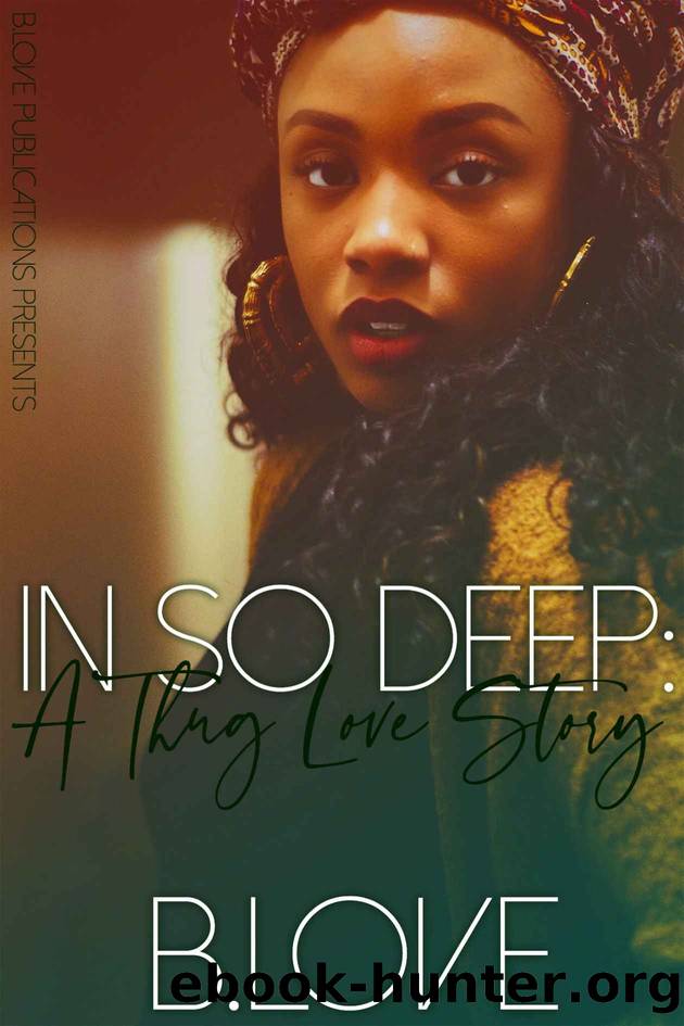 In So Deep: A Thug Love Story by B. Love