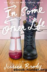 In Some Other Life: A Novel by Jessica Brody
