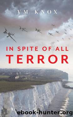 In Spite of All Terror by V M Knox