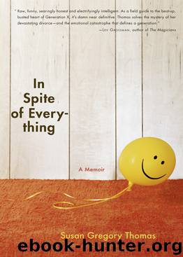In Spite of Everything by Susan Gregory Thomas
