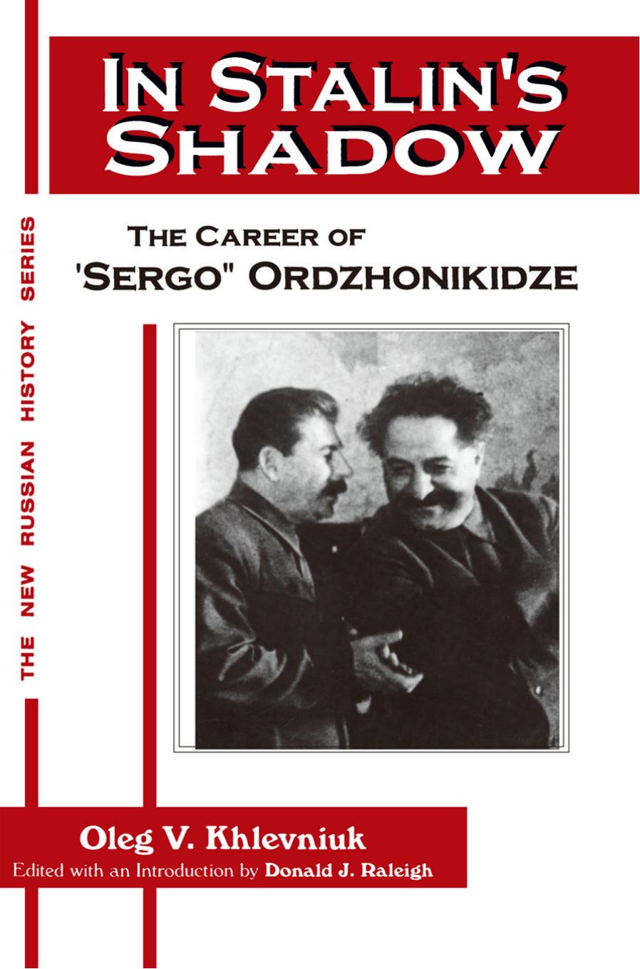 In Stalin's Shadow: Career of Sergo Ordzhonikidze: Career of Sergo Ordzhonikidze by Oleg Khlevniuk & Kathy S. Transchel
