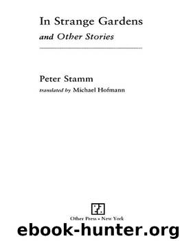 In Strange Gardens and Other Stories by Stamm Peter