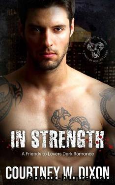 In Strength: A Friends to Lovers Dark MM Gay Romance (Kings of Boston: Book 3) by Courtney W. Dixon
