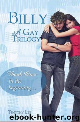 In The Beginning - Billy: A Gay Trilogy - Book One by Timothy Lee