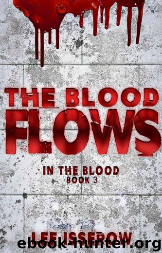 In The Blood (Book 3): The Blood Flows by Lee Isserow