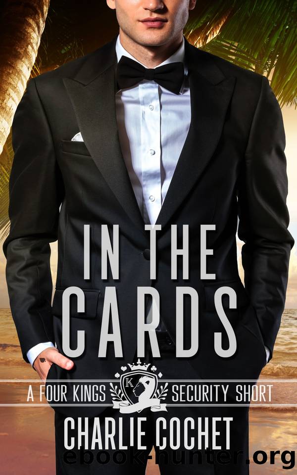 In The Cards: A Four Kings Security Short by Charlie Cochet