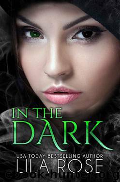 In The Dark by Lila Rose