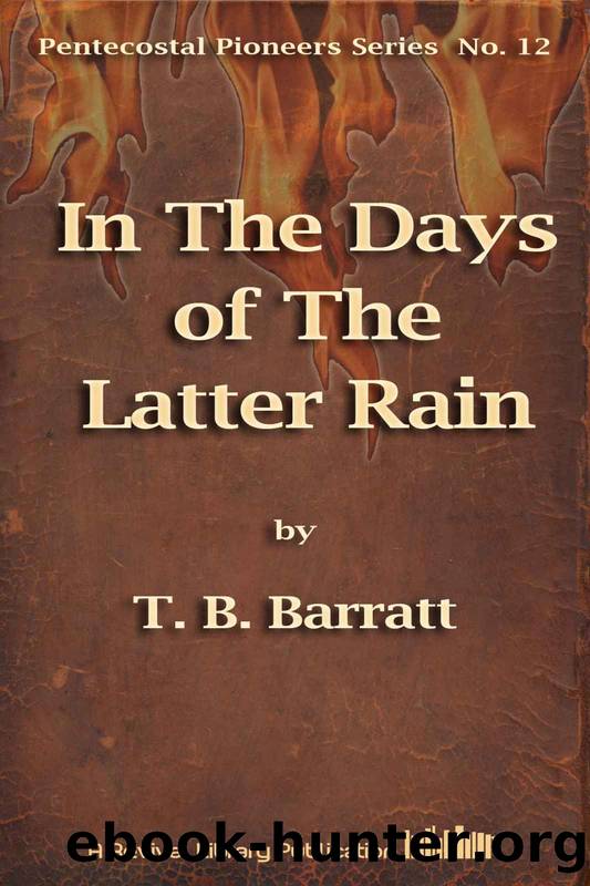 In The Days of The Latter Rain (Pentecostal Pioneers) by Thomas Ball Barratt