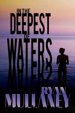 In The Deepest Of Waters: A Noir Thriller by Ryan Mullaney