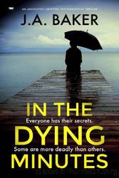 In The Dying Minutes by J.A. Baker