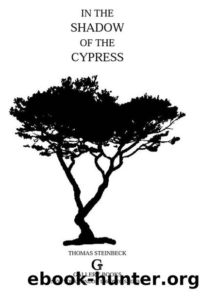 In The Shadow of The Cypress by Thomas Steinbeck
