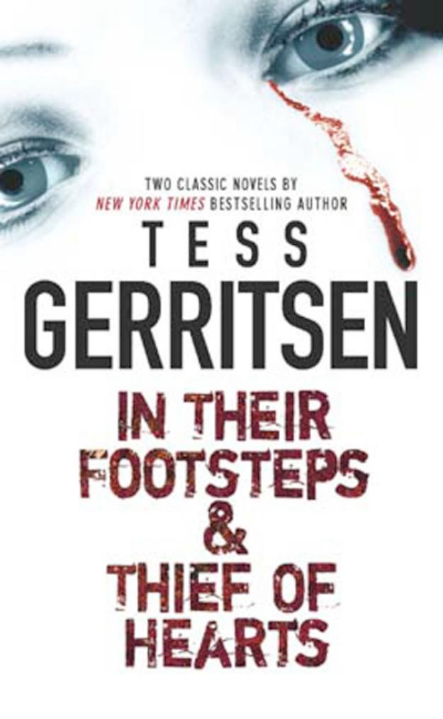 In Their Footsteps & Thief of Hearts by Tess Gerritsen