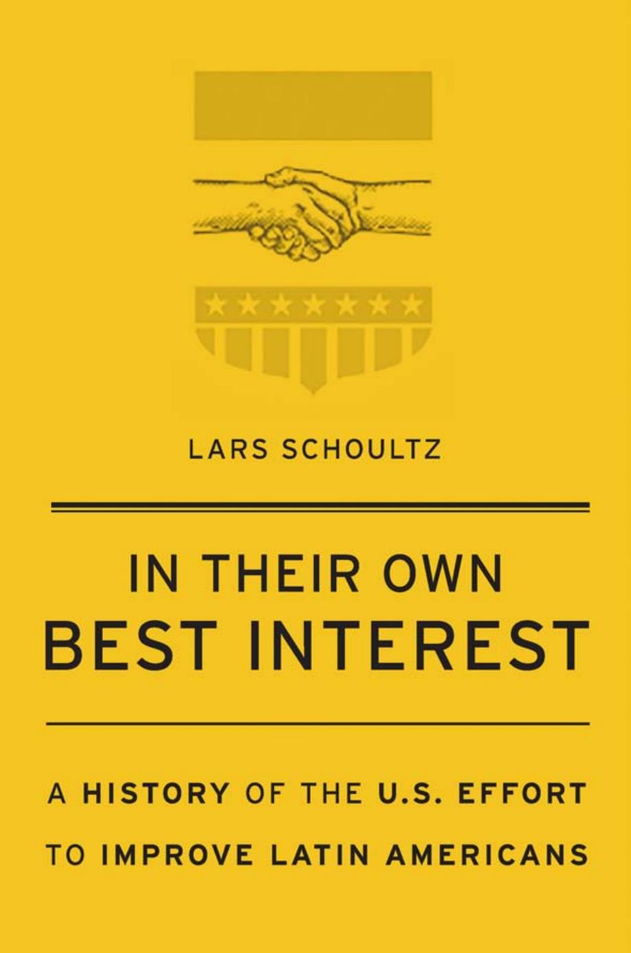 In Their Own Best Interest: A History of the U.S. Effort to Improve Latin Americans by Unknow