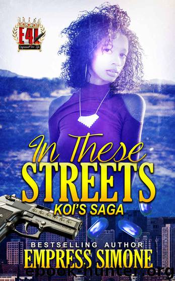 In These Streets: Koi's Saga by Empress Simone
