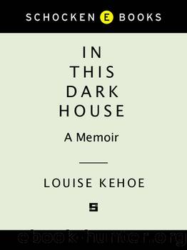In This Dark House by Louise Kehoe