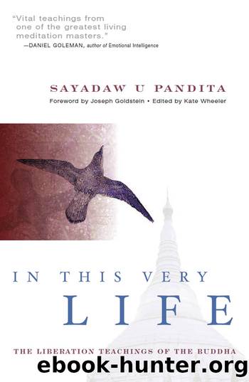 In This Very Life_Liberation Teachings of the Buddha by Sayadaw U. Pandita & Kate Wheeler