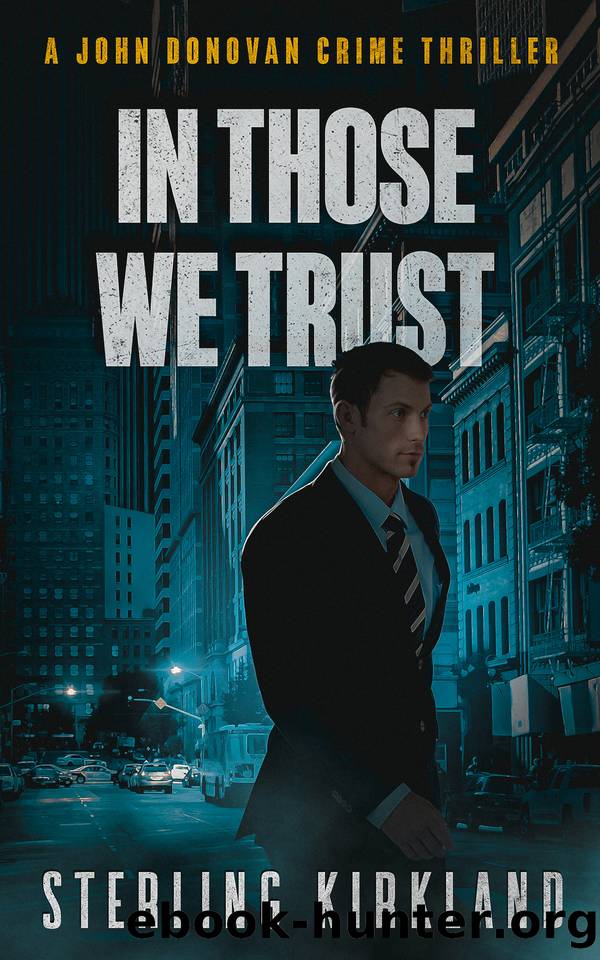 In Those We Trust: A John Donovan crime thriller by Sterling Kirkland