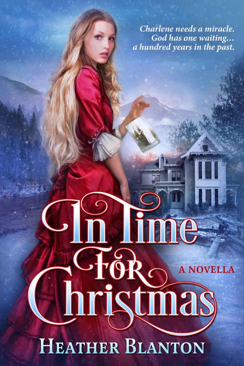 In Time for Christmas -- A Novella: (A Romance in the Rockies Postquel/Sequel) by Blanton Heather