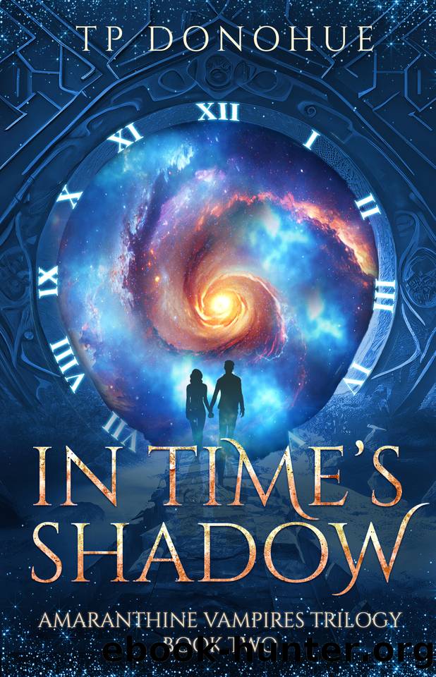 In Time's Shadow (Amaranthine Vampires Trilogy Book 2) by TP Donohue