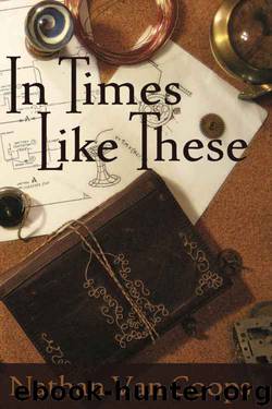 In Times Like These: A Time Travel Adventure by Nathan van Coops