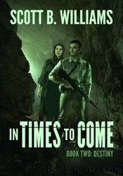 In Times to Come - Destiny by Scott B. Williams