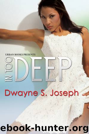 In Too Deep by Dwayne S. Joseph
