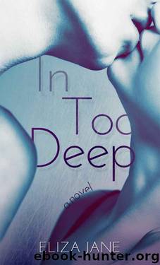 In Too Deep by Jane Eliza