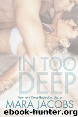 In Too Deep by Mara Jacobs