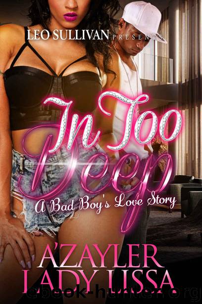 In Too Deep: A Bad Boy's Love Story by Lady Lissa & A'Zayler