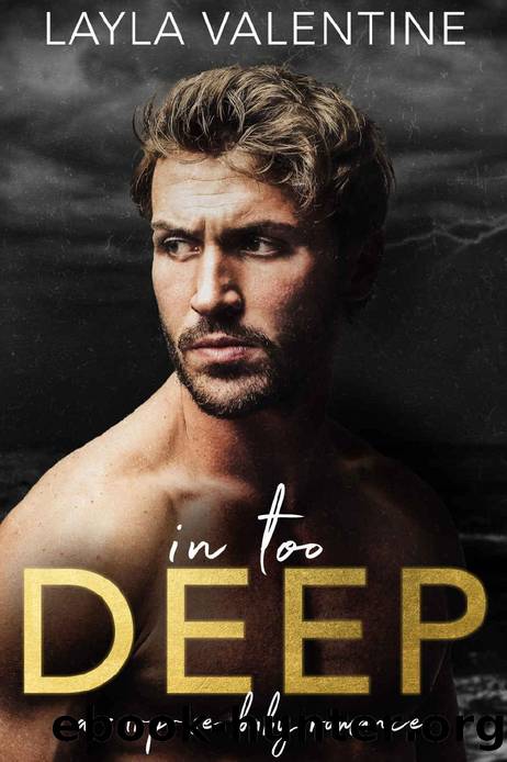 In Too Deep: A Surprise Baby Romance by Layla Valentine