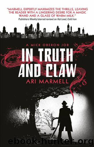 In Truth and Claw (A Mick Oberon Job #4) by Ari Marmell
