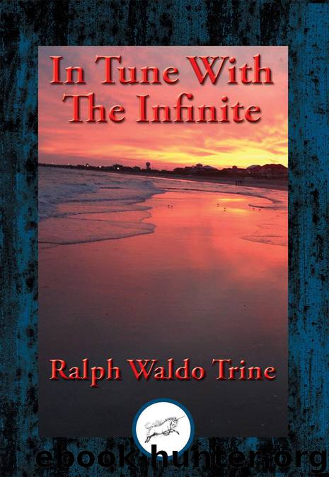 In Tune With The Infinite by Ralph Waldo Trine