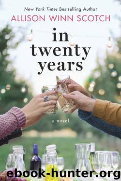 In Twenty Years: A Novel by Allison Winn Scotch