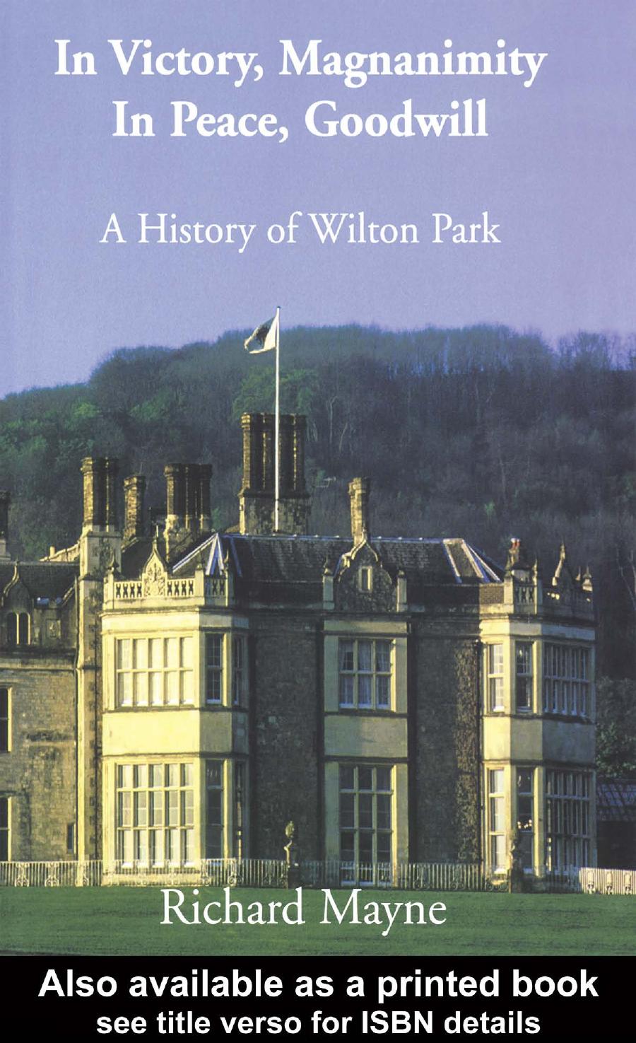 In Victory, Magnanimity, in Peace, Goodwill: A History of Wilton Park (Whitehall Histories. Foreign and Commonwealth Office Publications) by Richard Mayne