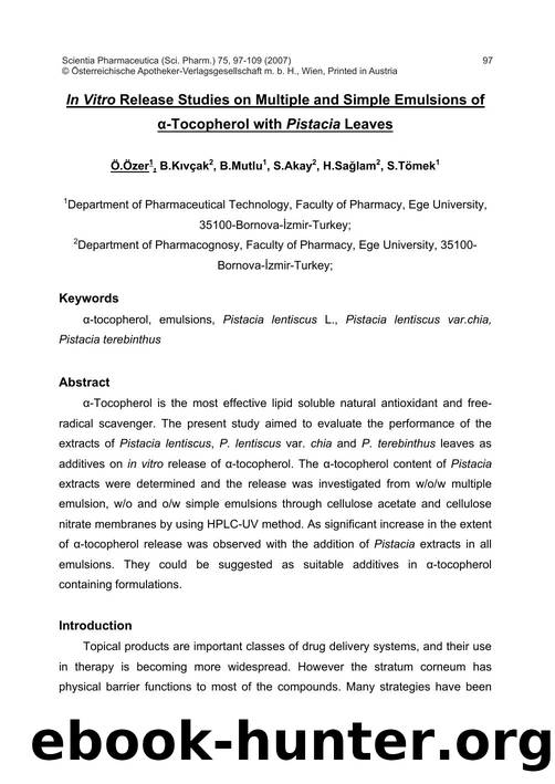 In Vitro Release Studies on Multiple and Simple Emulsions of Î±-Tocopherol with Pistacia Leaves by Ö. Özer & B. Kifçak & B. Mutlu & S. Akay & H. Sağlam & S. Tömek