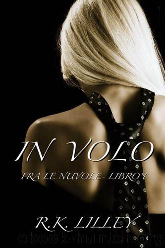 In Volo (Fra Le Nuvole Vol. 1) (Italian Edition) by R.K. Lilley