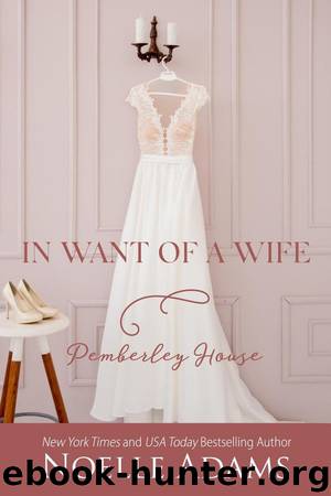 In Want of a Wife (Pemberley House, #1) by Noelle Adams