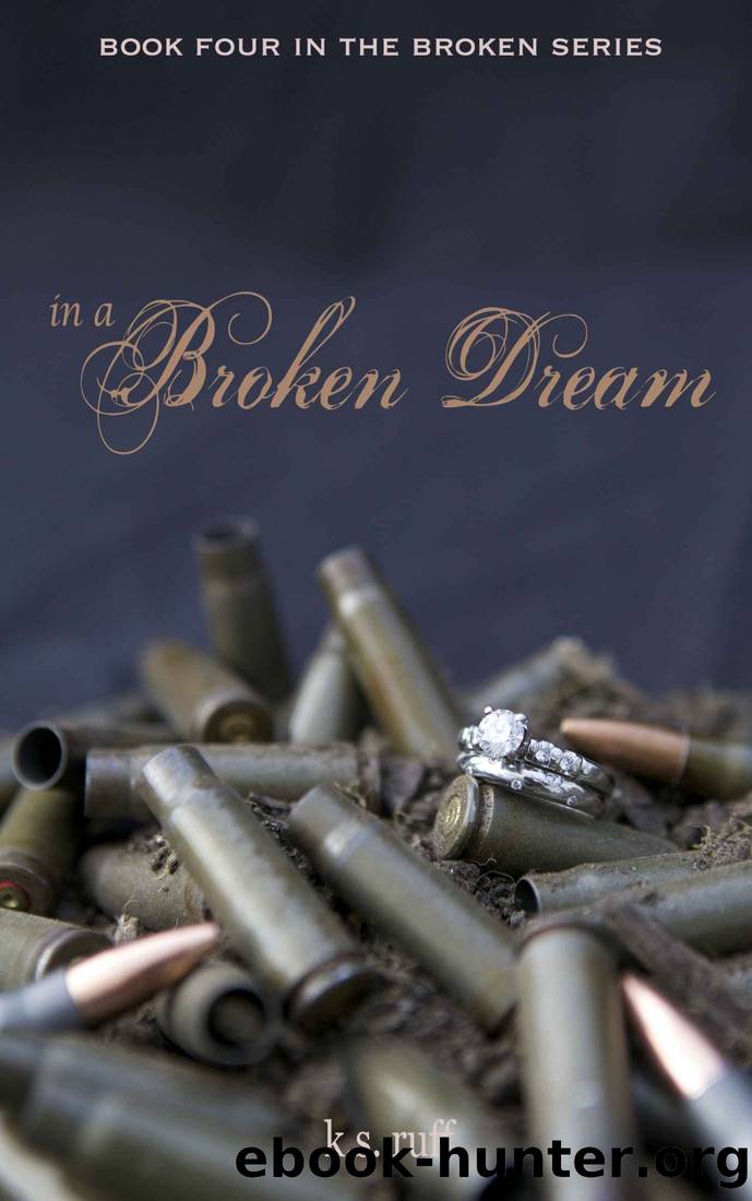 In a Broken Dream (The Broken Series Book 4) by K.S. Ruff