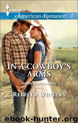 In a Cowboy's Arms (Hitting Rocks Cowboys) by Rebecca Winters