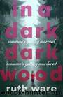 In a Dark, Dark Wood by Ware Ruth