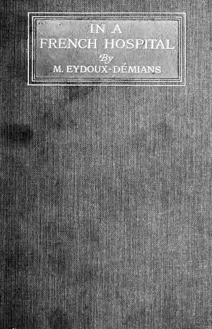 In a French hospital; notes of a nurse by Eydoux-Démians M