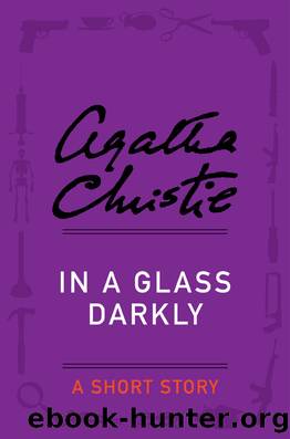 In a Glass Darkly by Agatha Christie